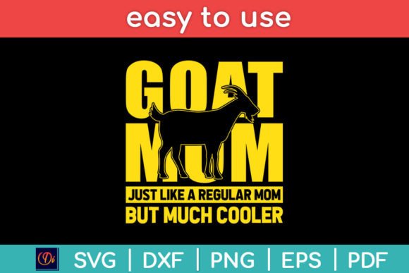 Goat Mom Just Like a Regular Mom But: A Graphic Design Asset for Creative Publishers