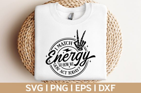 I Match Energy Sarcastic Svg Skeleton: Graphics and Crafts Review