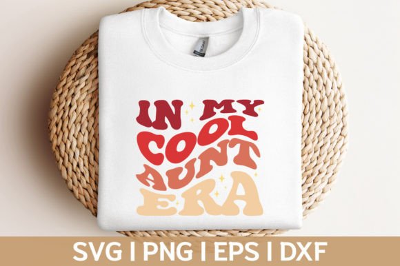 In My Cool Aunt Era Groovy Svg Png Graphics and Crafts Review