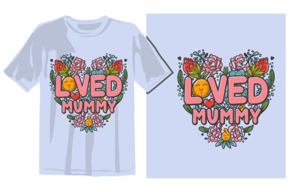 Loved Mummy Graphics for Crafts and Mother’s Day Campaigns