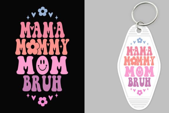 Mama Mommy Mom Bruh Groovy Key Chain SVG Review