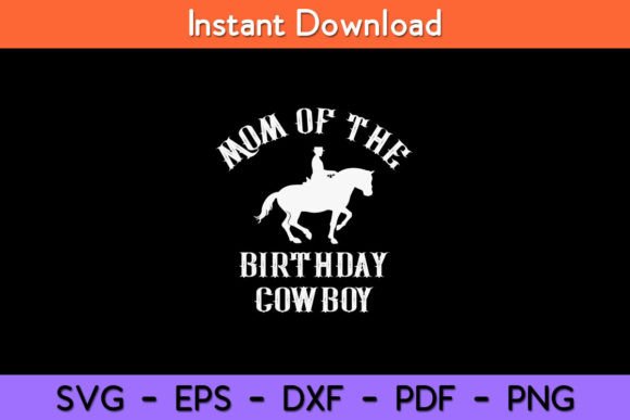 Mom of the Birthday Cowboy: A Playful Graphic Design Asset for Crafts and Local Businesses