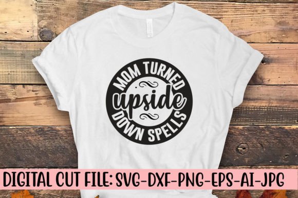 Mom Turned Upside Down Spells SVG: A Graphic Design Asset for Crafters
