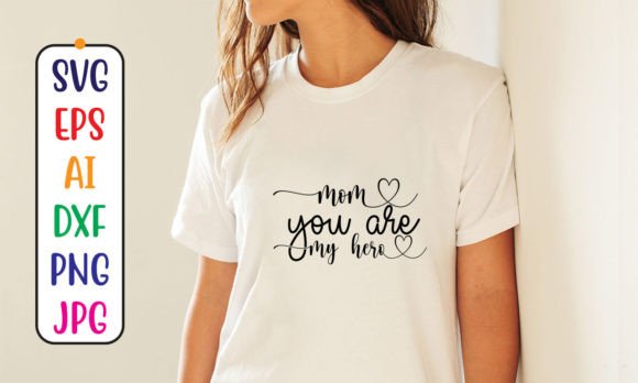 Mom You Are My Hero SVG Cut File Review for Real Projects