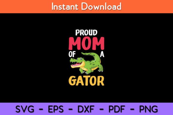 Proud Gator Mom Crocodile Costume Graphics and Crafts