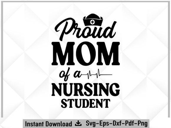 Proud Mom of a Nursing Student Svg: A Heartfelt Graphic for Crafts and Local Branding