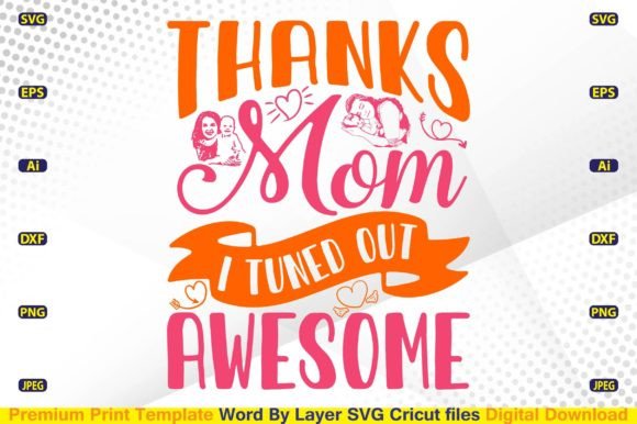 Thanks Mom I Tuned Out Awesome SVG: A Versatile Graphic for Crafts and Commercial Use