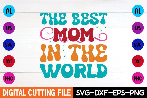 The Best Mom in the World Retro SVG for Crafts and Graphics