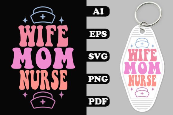 Wife Mom Nurse Groovy Key Chain SVG: A Versatile Graphic Design Asset for Content Creators