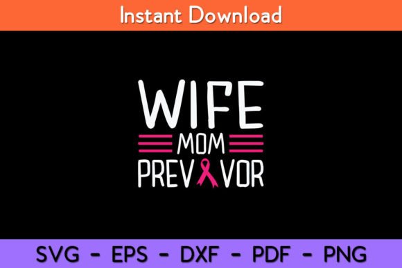 Wife Mom Previvor Breast Cancer Awareness Graphics for Crafts Projects